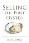 Selling the First Oyster : From Selling Technology to Selling Transformation - Book