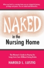 Naked in the Nursing Home : Women's Guide to Paying for Long-Term Care Without Going Broke - Book