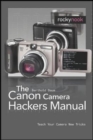 Canon Camera Hackers Manual : Teach Your Camera New Tricks - Book