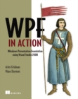 WPF in Action with Visual Studio 2008 : Windows Presentation Foundation Using Visual Studio 2008 - Book