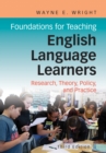 Foundations for Teaching English Language Learners : Research, Theory, Policy, and Practice - Book