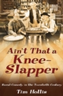 Ain't That a Knee-Slapper : Rural Comedy in the Twentieth Century - Book