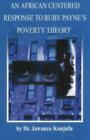 An African Centered Response to Ruby Payne's Poverty Theory - Book