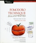 Pomodoro Technique Illustrated : Can You Focus - Really Focus - for 25 Minutes? - Book