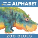 I Like To Learn Alphabet : Zoo Clues - Book