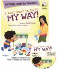 I Just Want to Do it My Way! Activity Guide for Teachers : Classroom Ideas for Teaching the Skills of Asking for Help and Staying on Task - Book