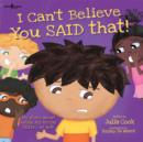 I Can't Believe You Said That! Inc. Audio CD : My Story About Using My Social Filter.or Not! - Book