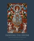 Painting the Divine : Images of Mary in the New World - Book