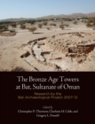 The Bronze Age Towers at Bat, Sultanate of Oman : Research by the Bat Archaeological Project, 27-12 - eBook