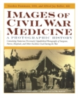 Images Of Civil War Medicine : A Photographic History - eBook