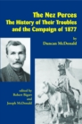 The Nez Perces : The History of Their Troubles and the Campaign of 1877 - Book