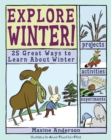 Explore Winter! : 25 Great Ways to Learn About Winter - eBook