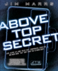 Above Top Secret : UFO's, Aliens, 9/11, NWO, Police State, Conspiracies, Cover Ups, and Much More "They" Don't Want You to Know About - eBook