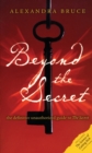 Beyond the Secret : The Definitive Unauthorized Guide to The Secret - eBook
