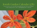 Jewish Garden Calendar 5782 : "15 month 2021-2022 calendar featuring Jewish and American holidays, weekly Torah portions, select candle lighting times, and more." - Book