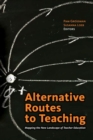 Alternative Routes to Teaching : Mapping the New Landscape of Teacher Education - Book