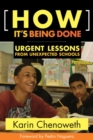 How It's Being Done : Urgent Lessons from Unexpected Schools - Book