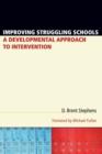 Improving Struggling Schools : A Developmental Approach to Intervention - Book