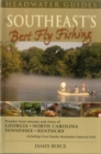 Southeast's Best Fly Fishing : Premier Trout Streams and Rivers of Georgia, North Carolina, Tennessee and Kentucky Including Great Smoky Mountains National Park - Book
