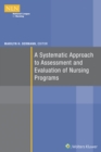 A Systematic Approach to Assessment and Evaluation of Nursing Programs - Book