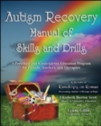 Autism Recovery Manual of Skills and Drills : A Preschool and Kindergarten Education Guide for Parents, Teachers, and Therapists - Book