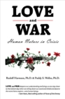 Love and War : Human Nature in Crisis - Book