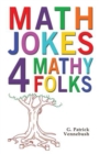 Math Jokes 4 Mathy Folks - Book