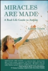 MIRACLES ARE MADE : A Real-Life Guide to Autism - Book