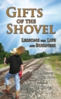 Gifts of the Shovel : Lessons for Life and Business - Book