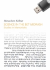 Science in the Bet Midrash : Studies in Maimonides - Book