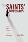 The Saints' Impresarios : Dreamers, Healers, and Holy Men in Israel's Urban Periphery - Book