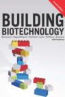 Building Biotechnology : Biotechnology Business, Regulations, Patents, Law, Policy and Science - eBook