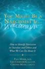 You Might Be a Narcissist If... : How to Identify Narcissism in Ourselves & Others & What We Can Do About It - Book