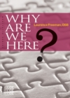 Why Are We Here? - Book