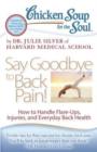 Chicken Soup for the Soul: Say Goodbye to Back Pain! : How to Handle Flare-Ups, Injuries, and Everyday Back Health - Book