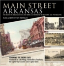 Main Street Arkansas : The Hearts of Arkansas Cities and Towns - as Portrayed in Postcards and Photographs - Book