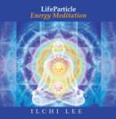 Lifeparticle Energy Meditation : Revitalizing Your Brain with Deep Meditation and Breathing - Book