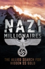 Nazi Millionaires : The Allied Search for Hidden SS Gold - eBook