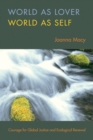 World as Lover, World as Self : A Guide to Living Fully in Turbulent Times - eBook