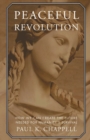 Peaceful Revolution : How We can Create the Future Needed for Humanity's Survival - eBook