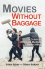 Movies Without Baggage : A Guide to Ultra-Low-Budget Filmmaking - Book