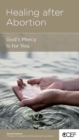 Healing after Abortion : God's Mercy Is for You - eBook