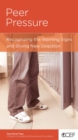 Peer Pressure : Recognizing the Warning Signs and Giving New Direction - eBook