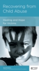Recovering from Child Abuse : Healing and Hope for Victims - eBook