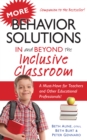 More Behavior Solutions In and Beyond the Inclusive Classroom : A Must-Have for Teachers and Other Educational Professionals! - eBook