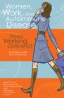 Women, Work, and Autoimmune Disease : Keep Working, Girlfriend! - eBook