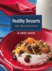 Healthy Desserts : with Natural Sweeteners - Book