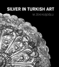 Silver in Turkish Art - Book