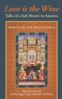 Love is the Wine : Talks of a Sufi Master in America - Book