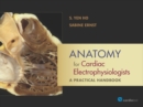 Anatomy for Cardiac Electrophysiologists : A Practical Handbook - eBook